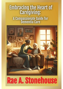 Embracing the Heart of Caregiving