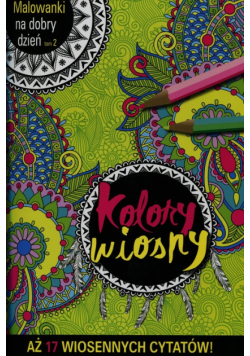 Malowanki na dobry dzień Tom 2 Kolory wiosny