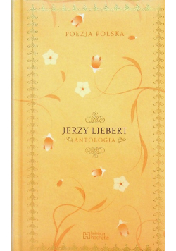 Poezja Polska Jerzy Liebert Antologia