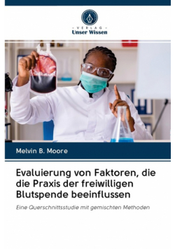 Evaluierung von Faktoren, die die Praxis der freiwilligen Blutspende beeinflussen
