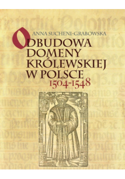 Odbudowa domeny królewskiej w Polsce 1504 1548