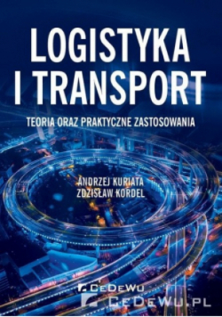 Logistyka i transport. Teoria oraz praktyczne zastosowanie