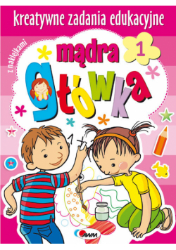 Mądra główka 1 Kreatywne zadania edukacyjne
