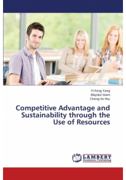 Competitive Advantage and Sustainability Through the Use of Resources