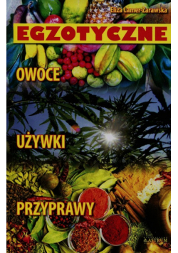 Egzotyczne owoce używki przyprawy