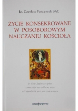 Życie konsekrowane w posoborowym nauczaniu Kościoła