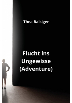 Flucht ins Ungewisse