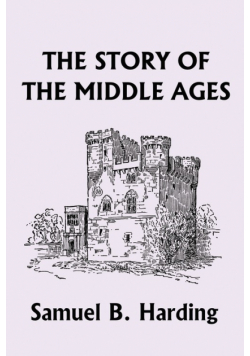 The Story of the Middle Ages (Yesterday's Classics)