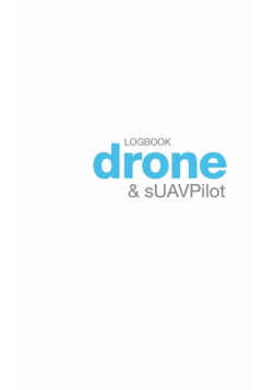 Drone and sUAV Pilot Logbook