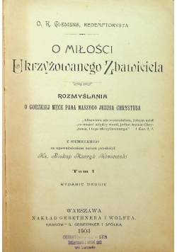 O miłości Ukrzyżowanego Zbawiciela Tom I 1903 r.