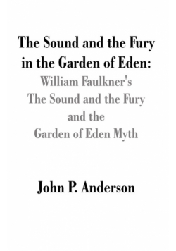 The Sound and the Fury in the Garden of Eden