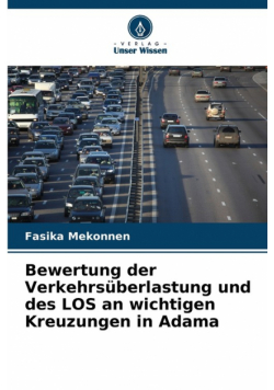 Bewertung der Verkehrsüberlastung und des LOS an wichtigen Kreuzungen in Adama