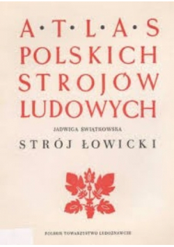 Atlas polskich strojów ludowych Stój Łowicki