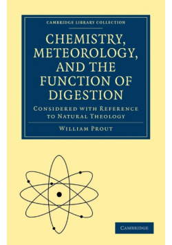 Chemistry, Meteorology, and the Function of Digestion Considered with Reference to Natural Theology
