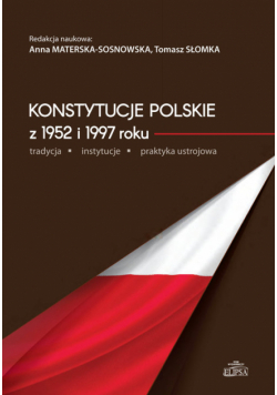 Słomka Tomasz (red.) - Konstytucje polskie z 1952 i 1997 roku