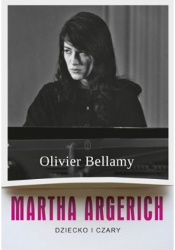 Martha Argerich Dziecko i czary