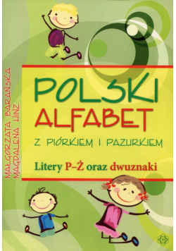 Polski alfabet z piórkiem i pazurkiem Litery P-Ż oraz dwuznaki