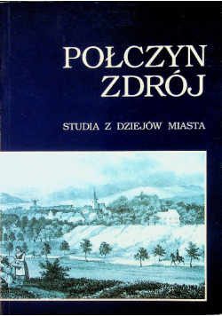 Połczyn Zdrój Studia z dziejów miasta