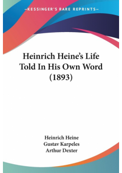 Heinrich Heine's Life Told In His Own Word (1893)