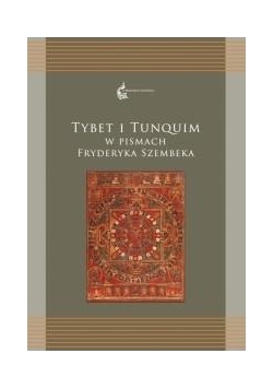 Tybet i Tunquim w pismach Fryderyka Szembeka