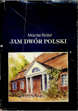 Jam dwór Polski Dedykacja autora