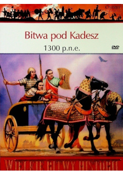 Wielkie bitwy historii Bitwa pod Kadesz 1300 pne