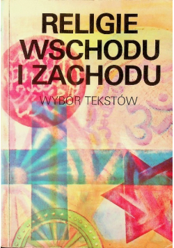 Religie Wschodu i Zachodu Wybór Tekstów