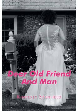Dear Old Friend And Man