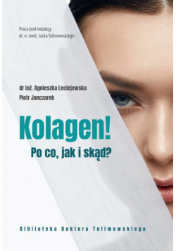 Kolagen! Po co, jak i skąd?