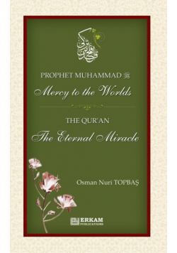 Prophet Muhammad (saw) - Mercy to the Worlds | The Qur'an - The Eternal Miracle