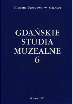 Gdańskie Studia Muzealne 6