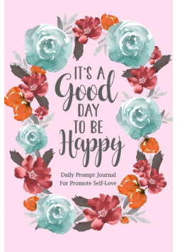 It's a Good Day to be Happy