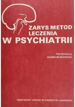 Zarys metod leczenia w psychiatrii