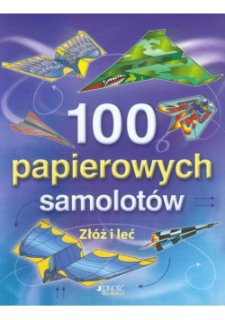 100 papierowych samolotów Złóż i leć