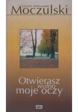 Otwierasz wolno moje oczy