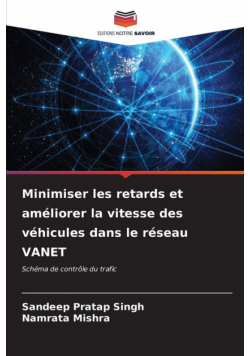 Minimiser les retards et améliorer la vitesse des véhicules dans le réseau VANET
