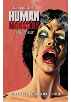 Dark Matter Presents Human Monsters