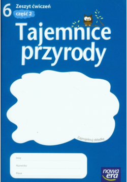 Tajemnice przyrody 6. Zeszyt ćwiczeń. Część 2