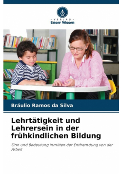 Lehrtätigkeit und Lehrersein in der frühkindlichen Bildung