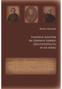 Filozofia Jezuitów na ziemiach dawnej Rzeczpopolitej w XIX wieku