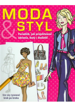 Moda i styl Poradnik jak projektować ubrania, buty i dodatki