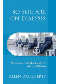 So You Are on Dialysis