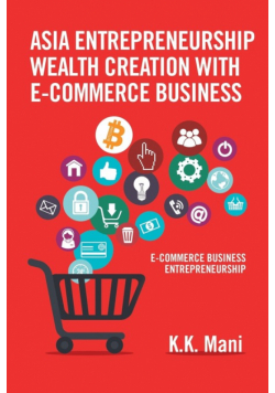 Asia Entrepreneurship Wealth Creation with E-Commerce Business