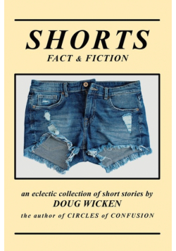 SHORTS (Fact & Fiction)