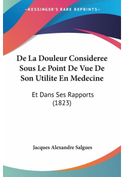 De La Douleur Consideree Sous Le Point De Vue De Son Utilite En Medecine