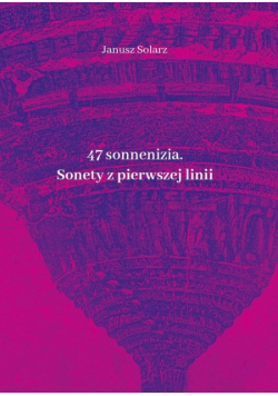 47 sonneniziów Sonety z pierwszej linii