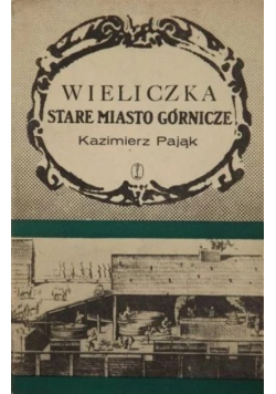 Wieliczka Stare miasto górnicze