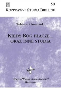 Kiedy Bóg płacze oraz inne studia