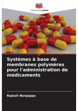 Systèmes à base de membranes polymères pour l'administration de médicaments