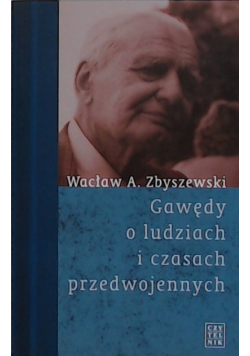 Gawędy o ludziach i czasach przedwojennych